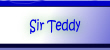 Sir Teddy.