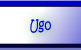 Ugo.