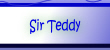 Sir Teddy.