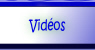 Vidéos.